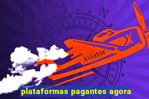 plataformas pagantes agora